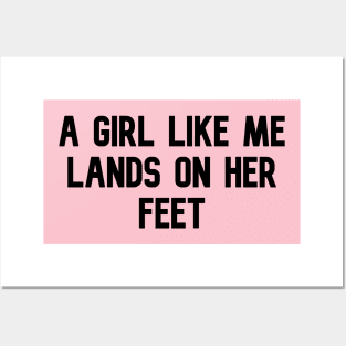 A GIRL LIKE ME LANDS ON HER FEET Posters and Art